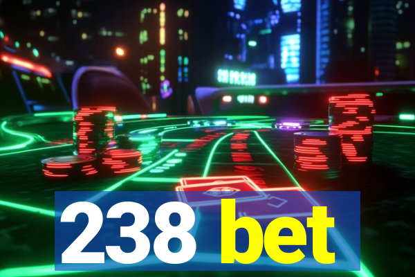 238 bet